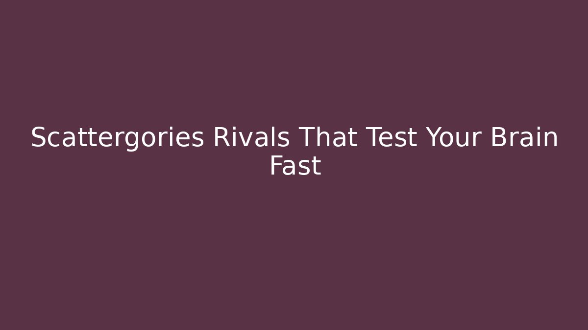 Scattergories Rivals That Test Your Brain Fast - Critter Realm