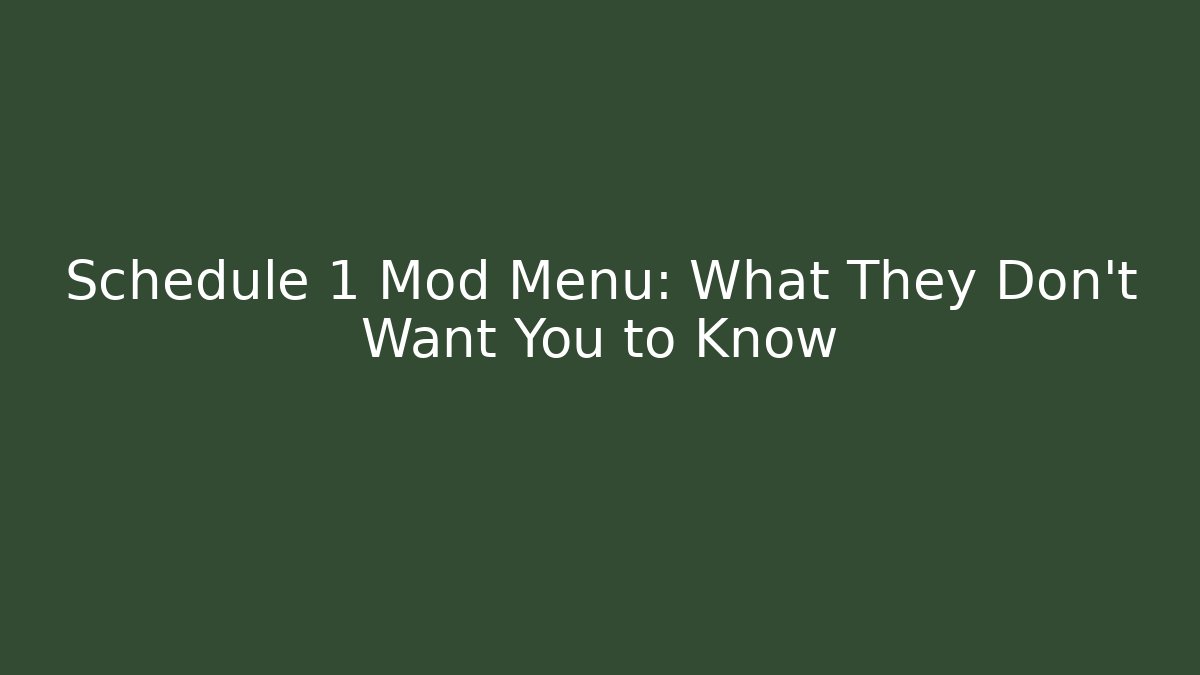 Schedule 1 Mod Menu: What They Don't Want You to Know - Critter Realm