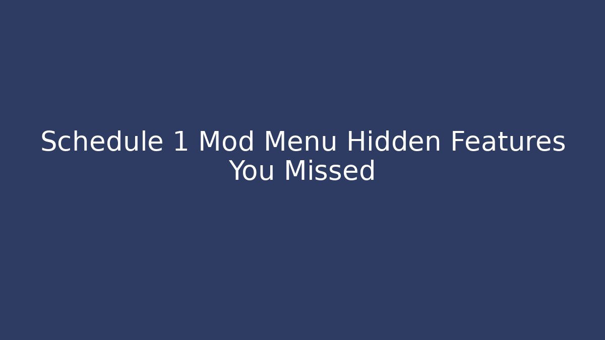Schedule 1 Mod Menu Hidden Features You Missed