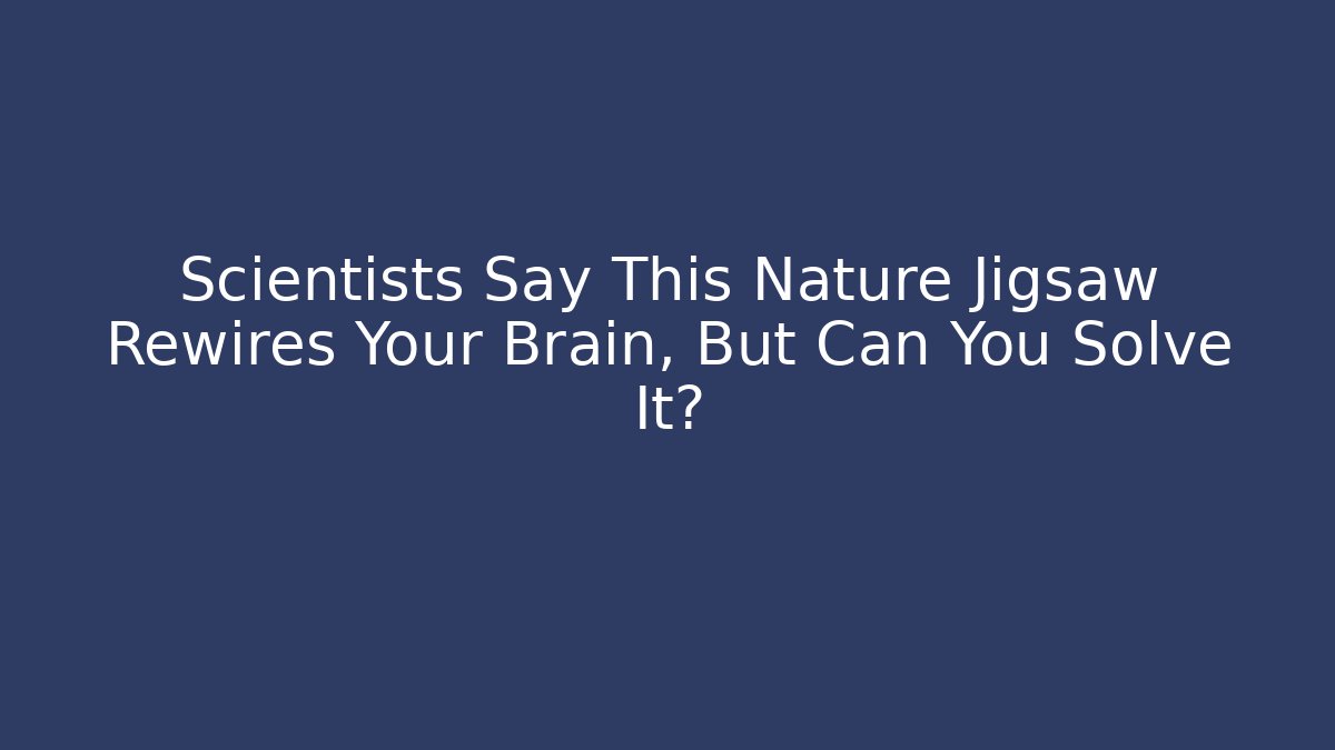 Scientists Say This Nature Jigsaw Rewires Your Brain, But Can You Solve It? - Critter Realm