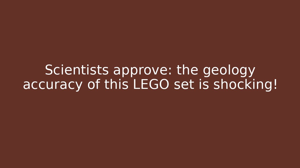 Scientists approve: the geology accuracy of this LEGO set is shocking!