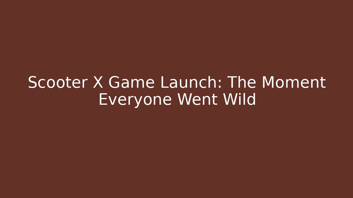 Scooter X Game Launch: The Moment Everyone Went Wild