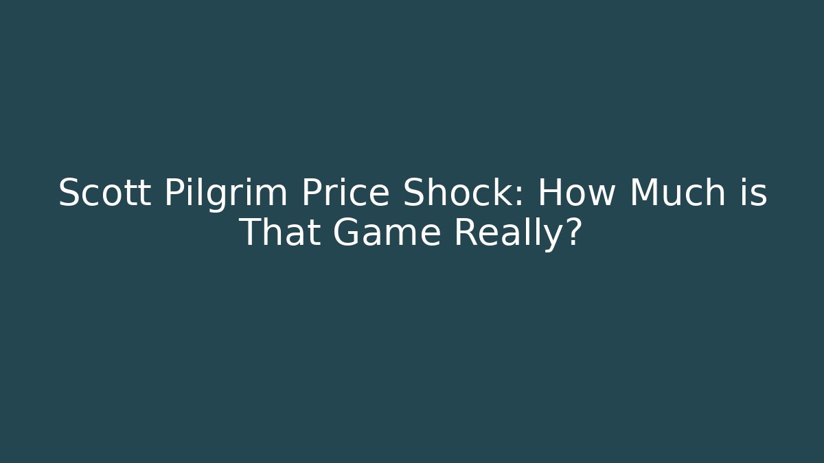 Scott Pilgrim Price Shock: How Much is That Game Really?