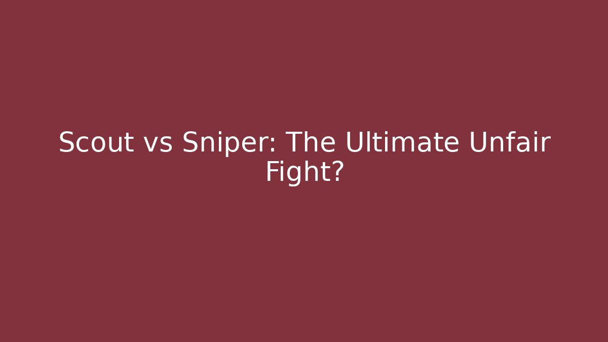 Scout vs Sniper: The Ultimate Unfair Fight?