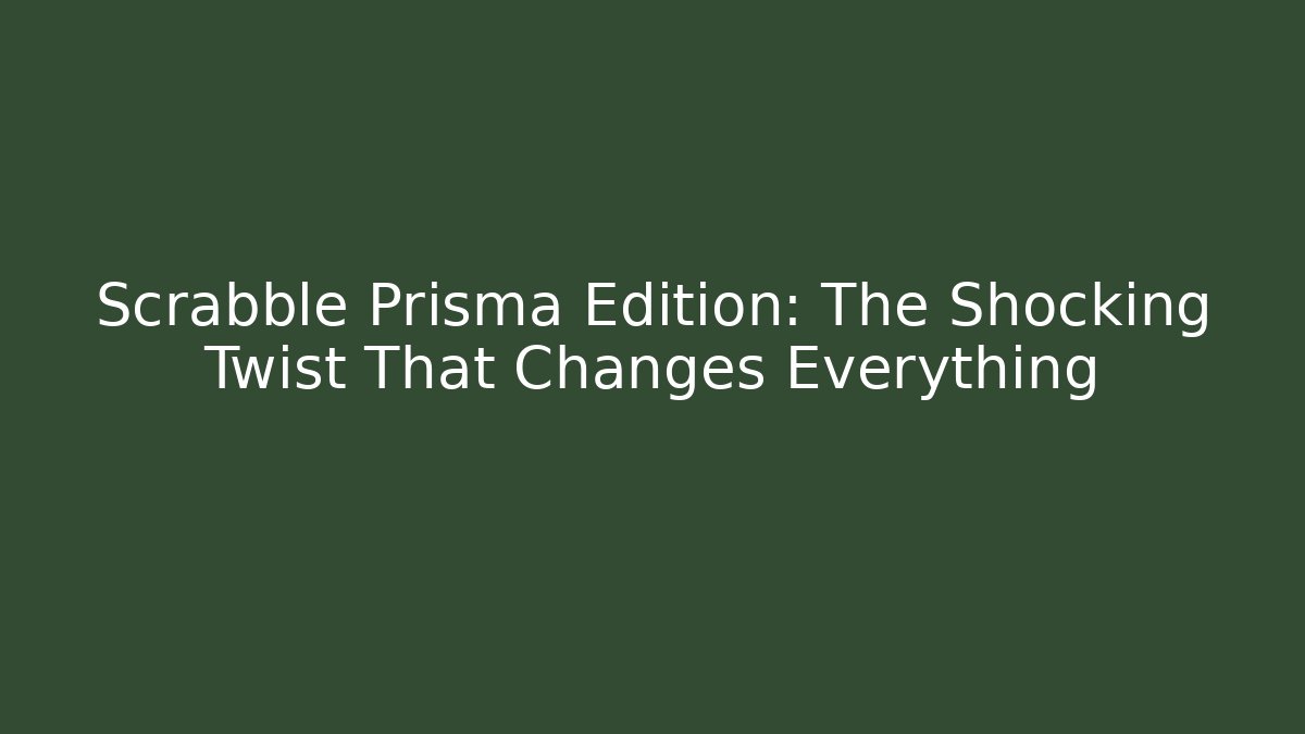 Scrabble Prisma Edition: The Shocking Twist That Changes Everything - Critter Realm