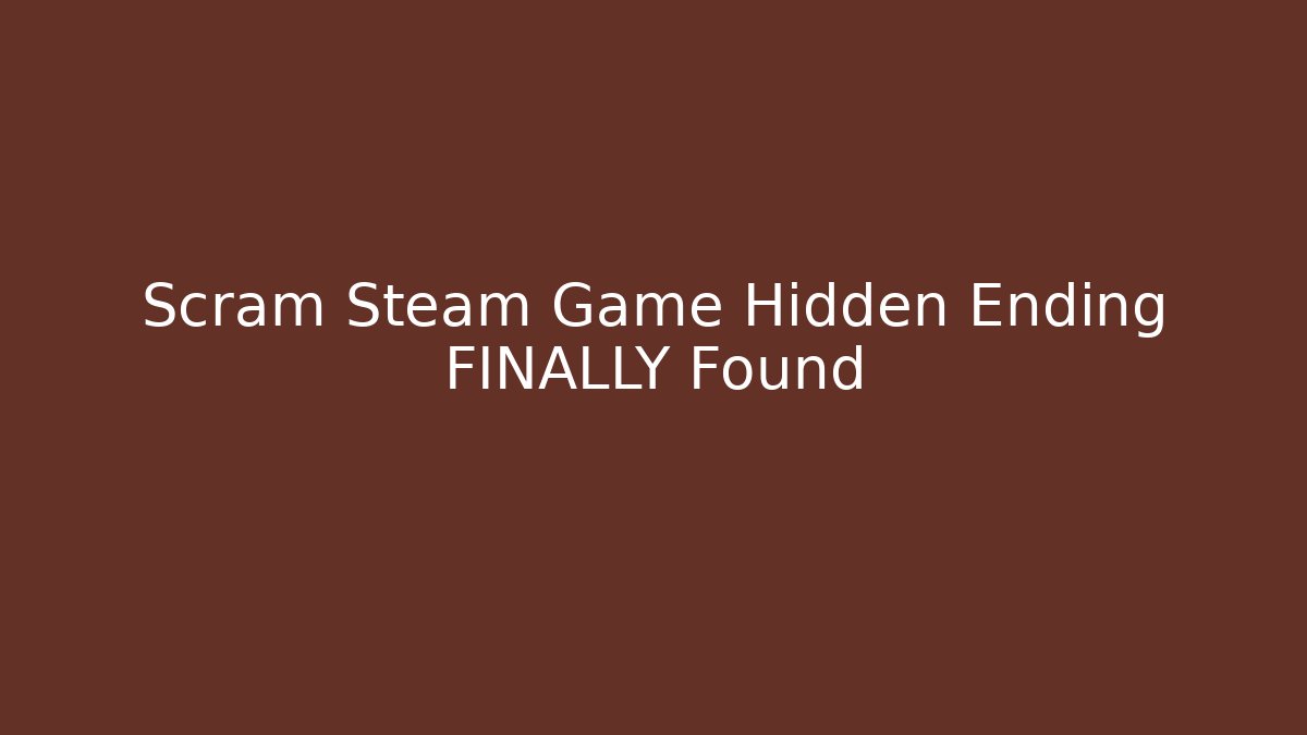 Scram Steam Game Hidden Ending FINALLY Found