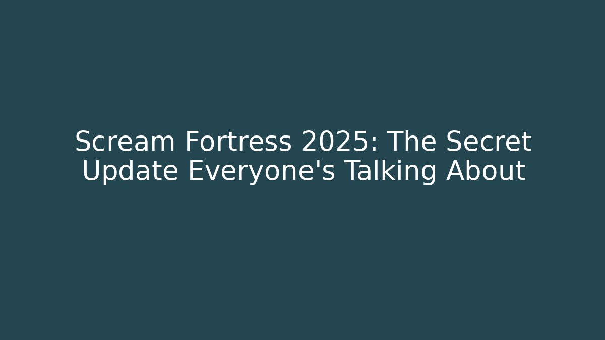Scream Fortress 2025: The Secret Update Everyone’s Talking About