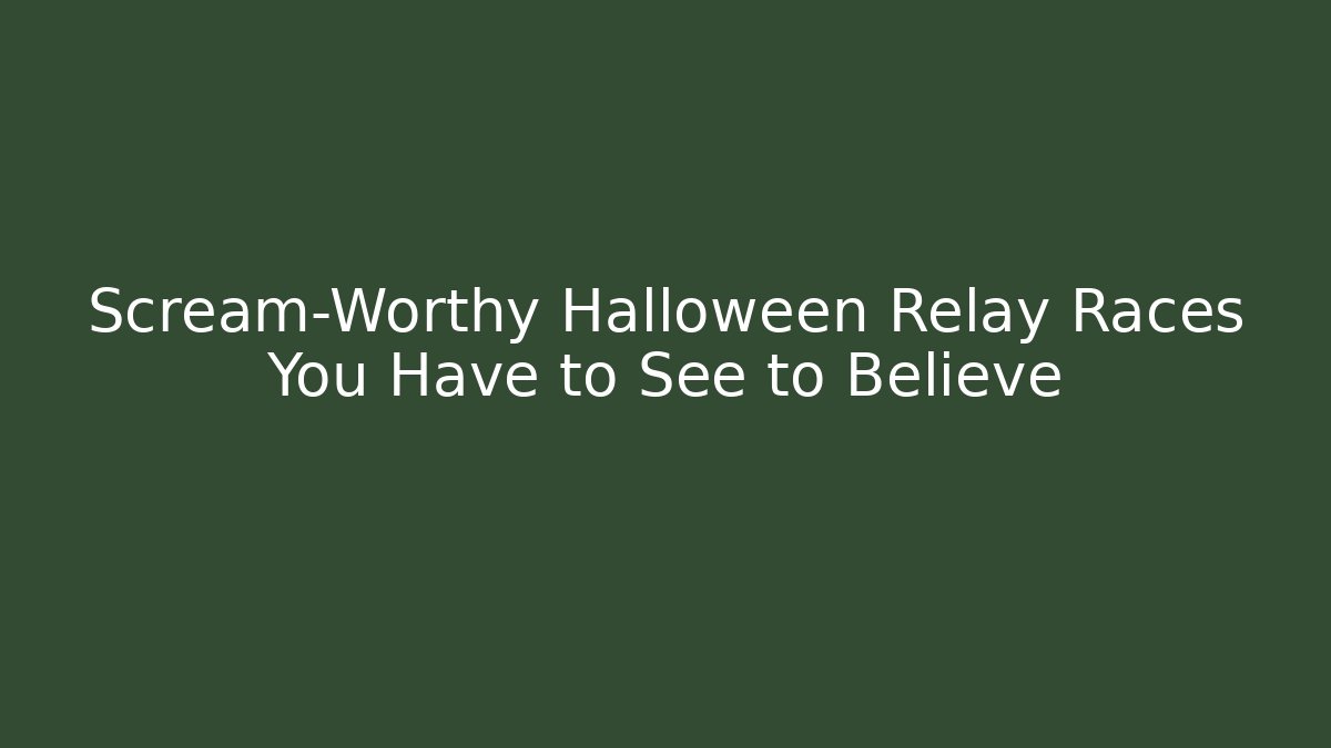 Scream-Worthy Halloween Relay Races You Have to See to Believe
