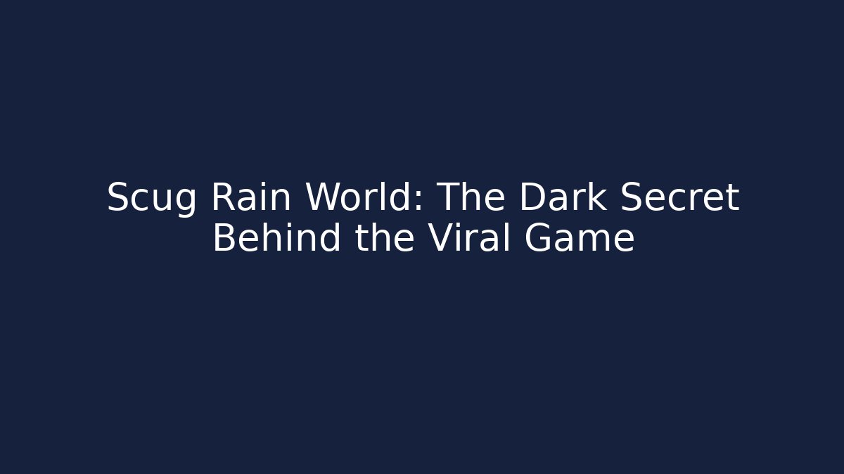 Scug Rain World: The Dark Secret Behind the Viral Game