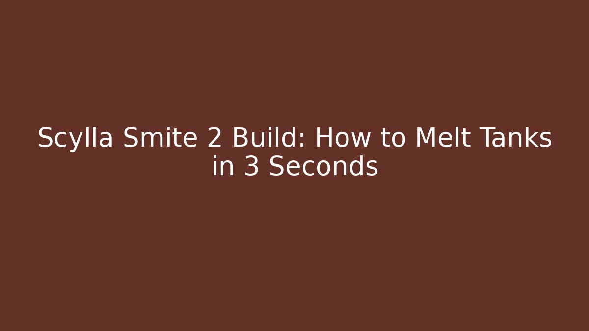 Scylla Smite 2 Build: How to Melt Tanks in 3 Seconds