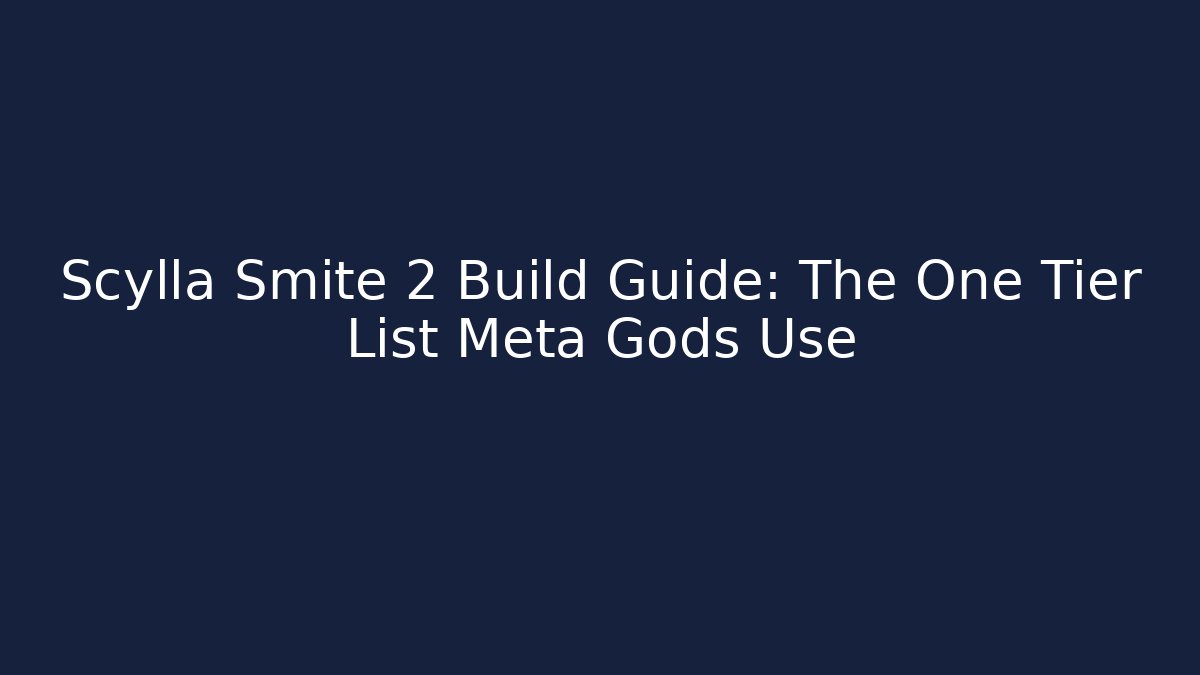Scylla Smite 2 Build Guide: The One Tier List Meta Gods Use