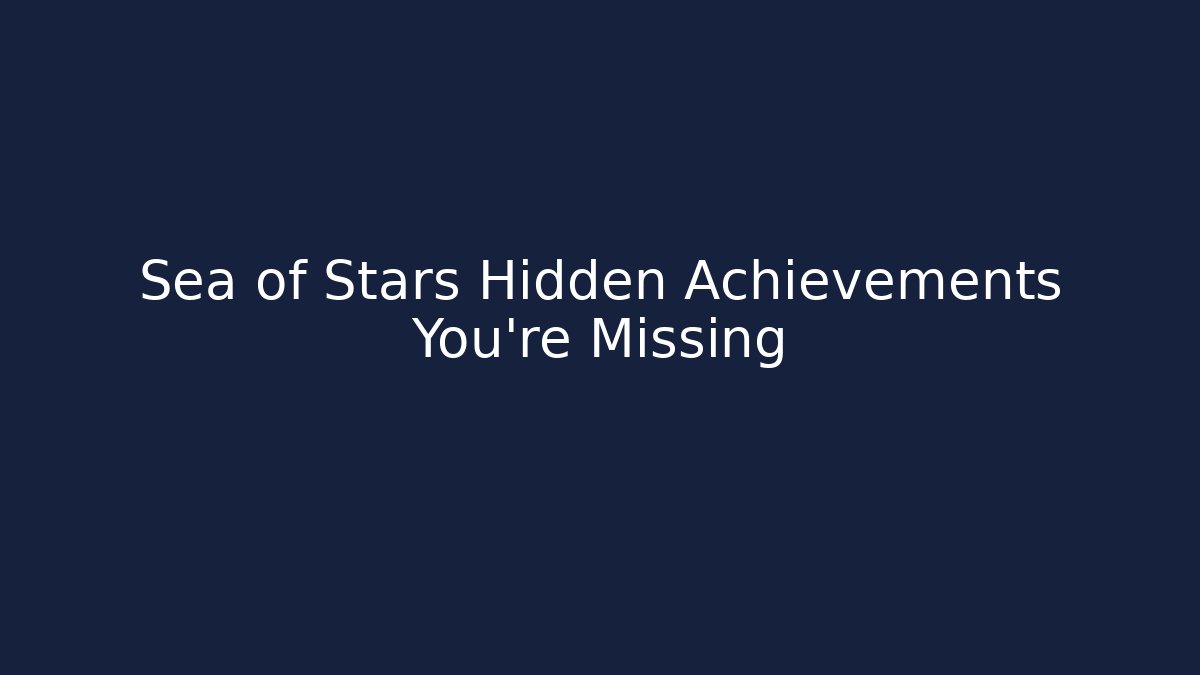 Sea of Stars Hidden Achievements You're Missing - Critter Realm