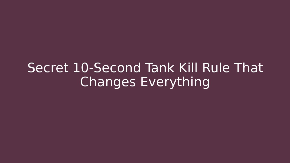Secret 10-Second Tank Kill Rule That Changes Everything - Critter Realm