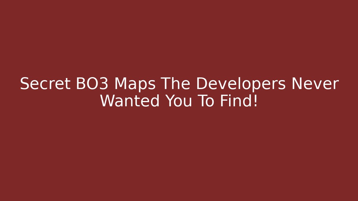 Secret BO3 Maps The Developers Never Wanted You To Find!
