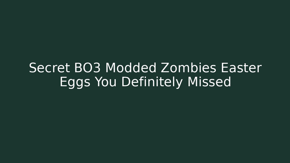 Secret BO3 Modded Zombies Easter Eggs You Definitely Missed