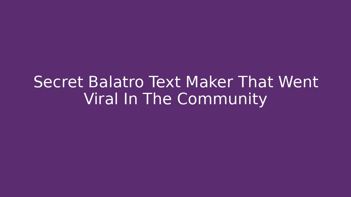 Secret Balatro Text Maker That Went Viral In The Community