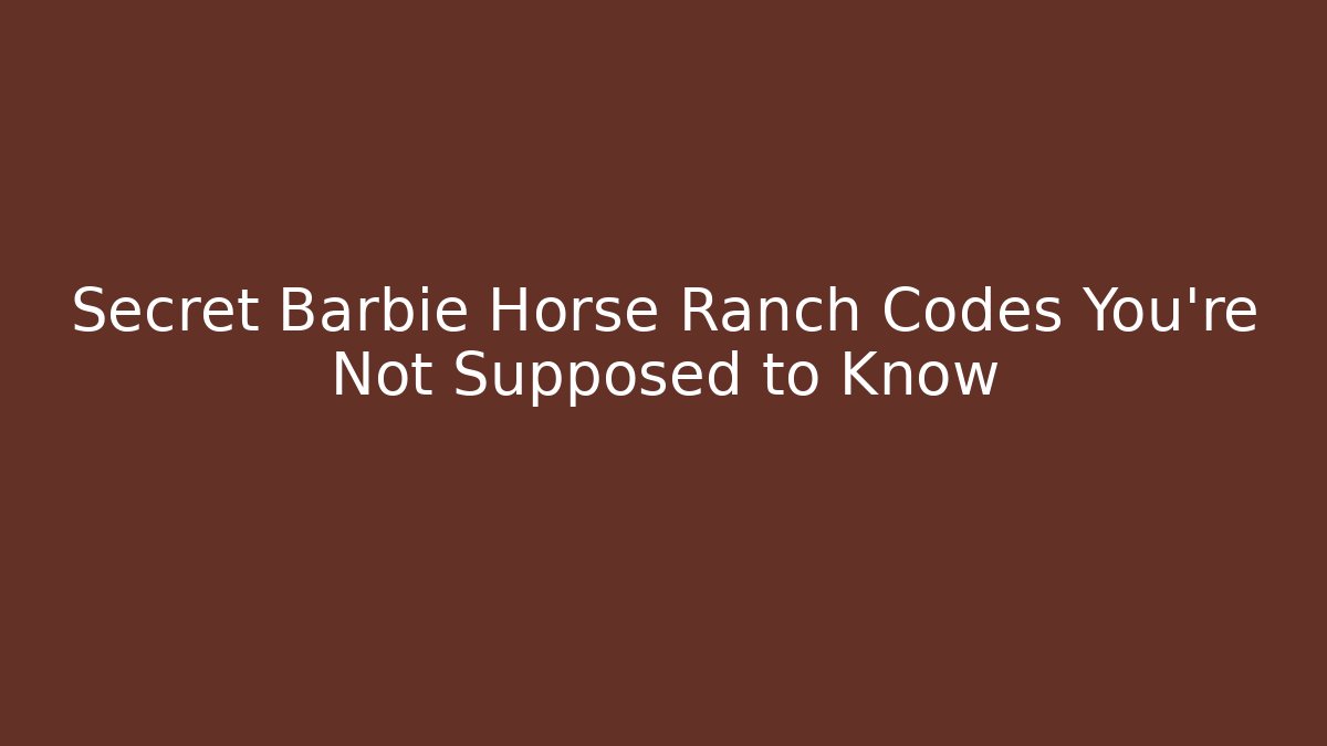 Secret Barbie Horse Ranch Codes You’re Not Supposed to Know