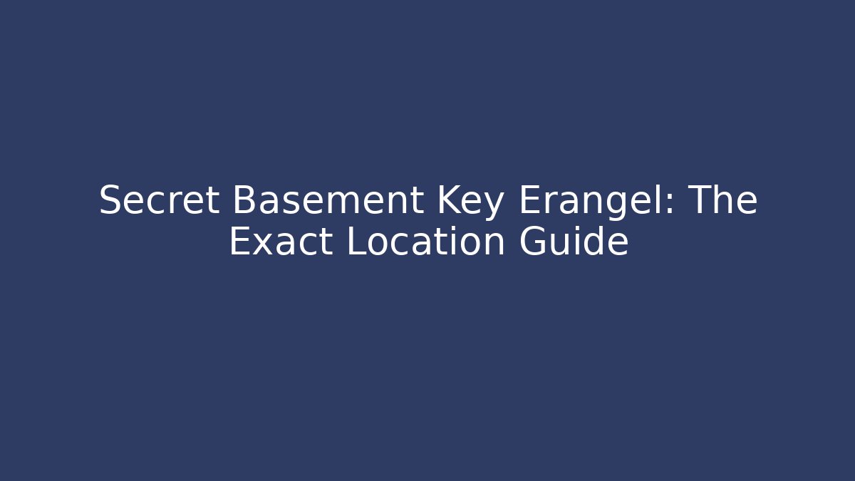 Secret Basement Key Erangel: The Exact Location Guide