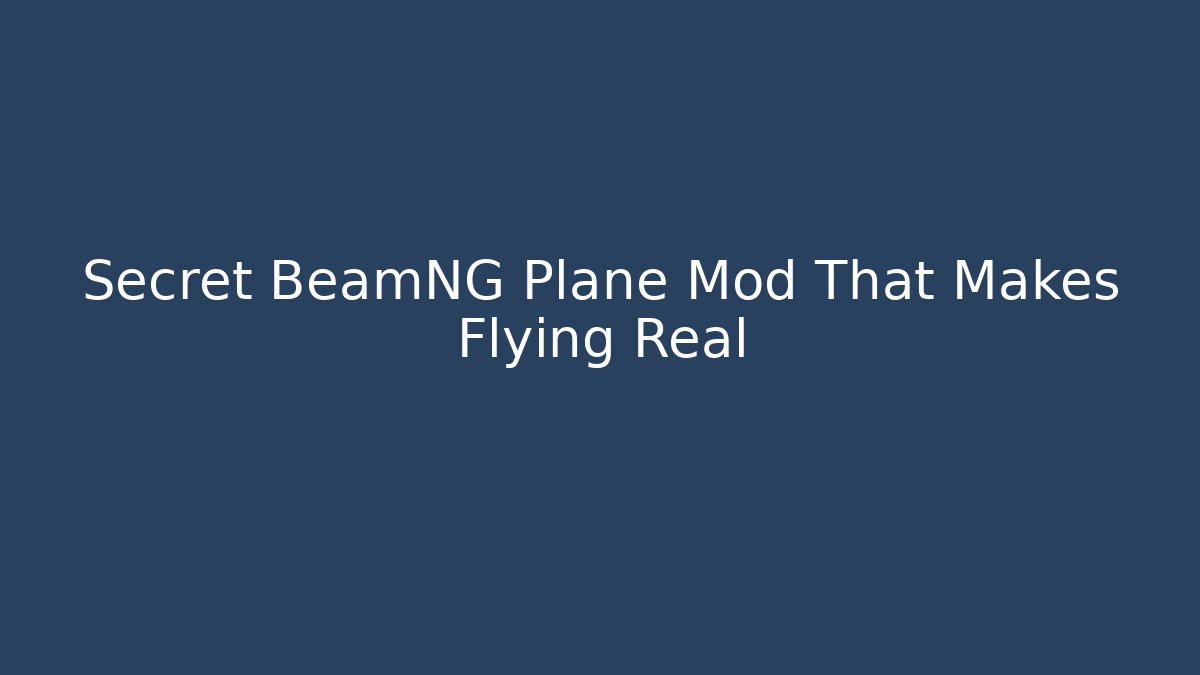 Secret BeamNG Plane Mod That Makes Flying Real