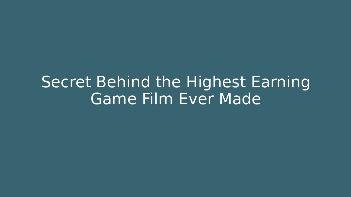Secret Behind the Highest Earning Game Film Ever Made