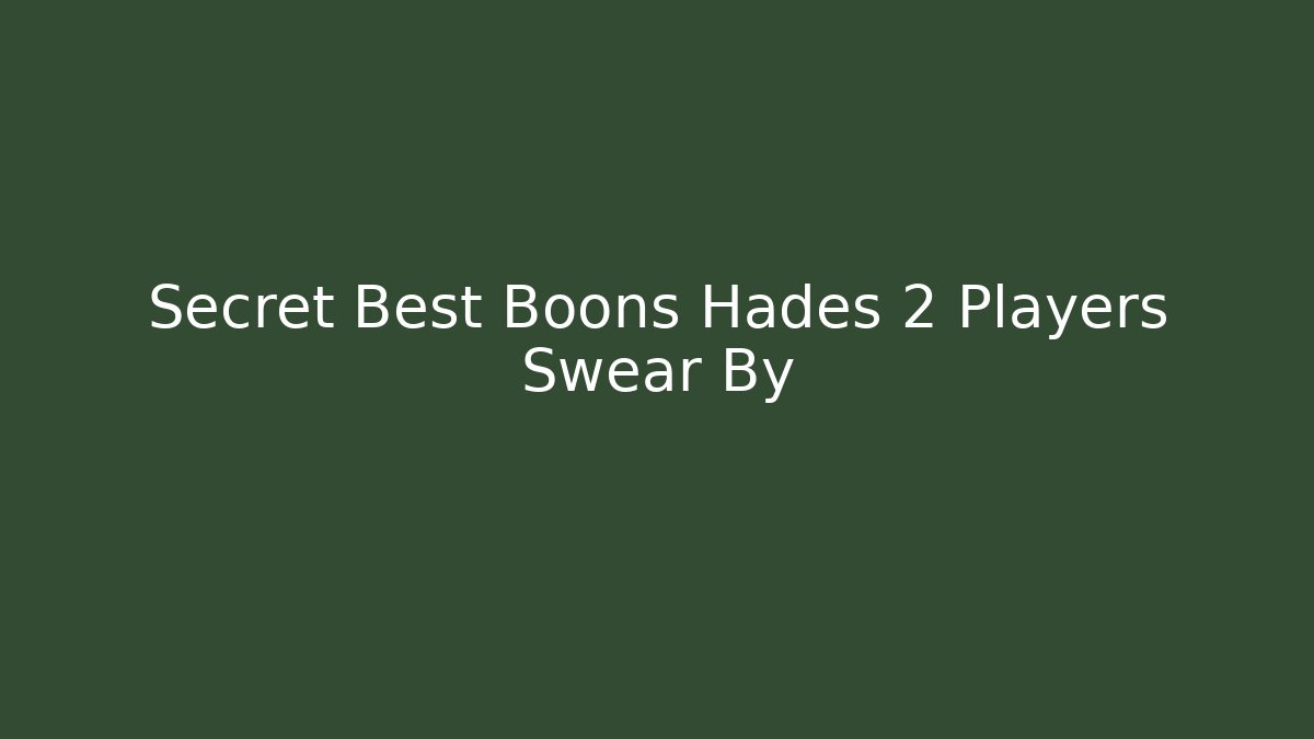 Secret Best Boons Hades 2 Players Swear By