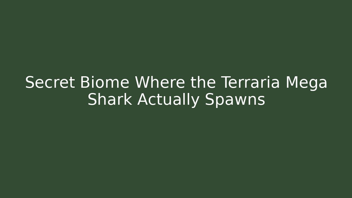 Secret Biome Where the Terraria Mega Shark Actually Spawns