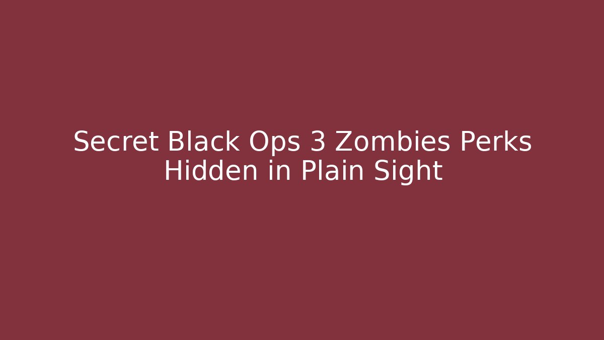 Secret Black Ops 3 Zombies Perks Hidden in Plain Sight