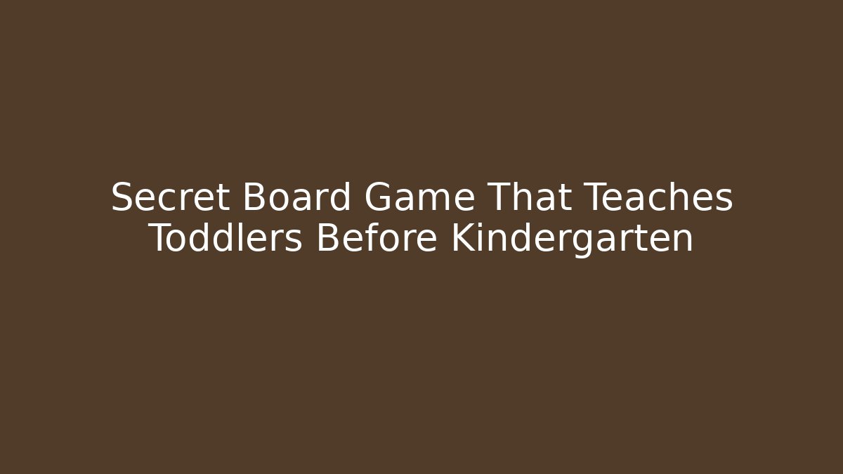 Secret Board Game That Teaches Toddlers Before Kindergarten