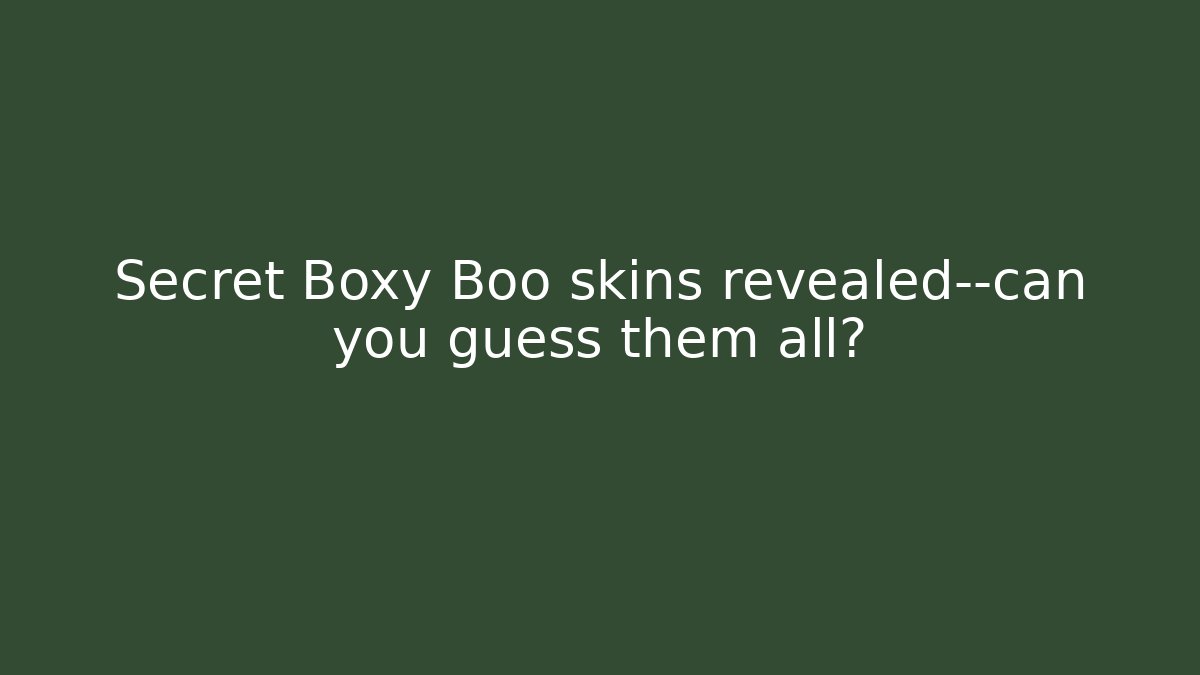 Secret Boxy Boo skins revealed—can you guess them all? - Critter Realm