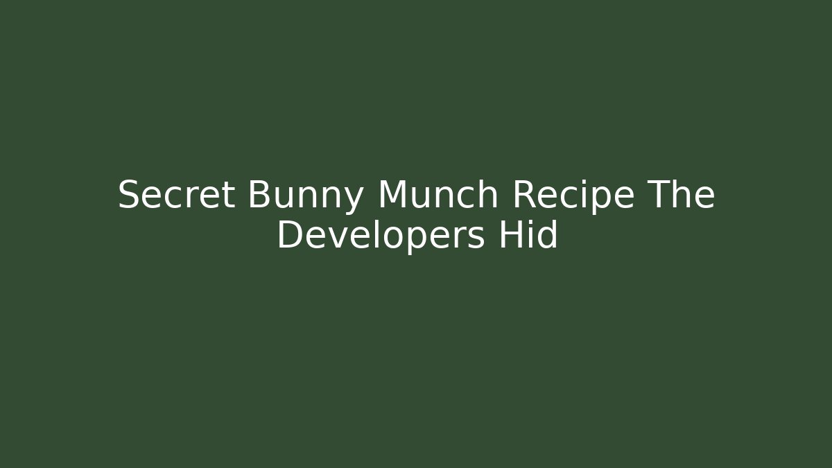 Secret Bunny Munch Recipe The Developers Hid