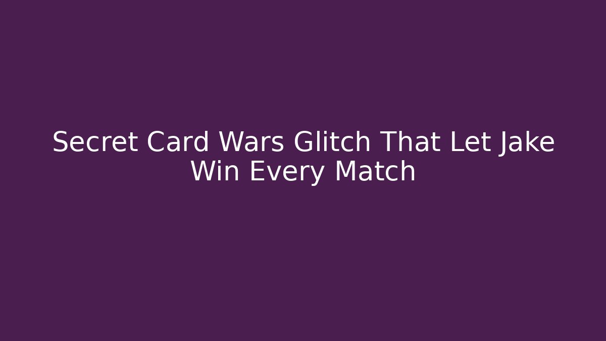 Secret Card Wars Glitch That Let Jake Win Every Match