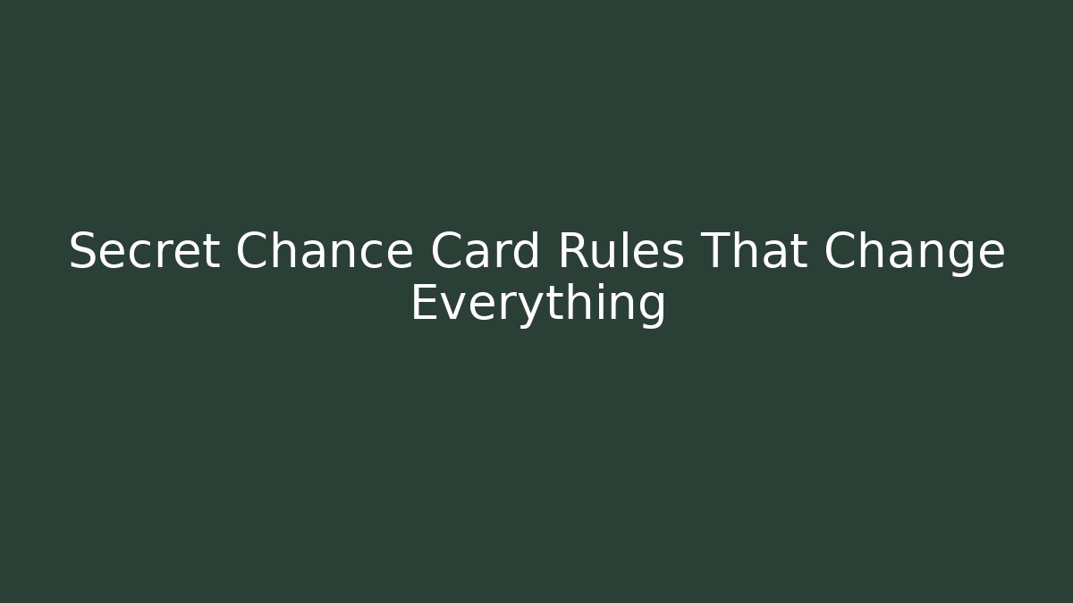 Secret Chance Card Rules That Change Everything