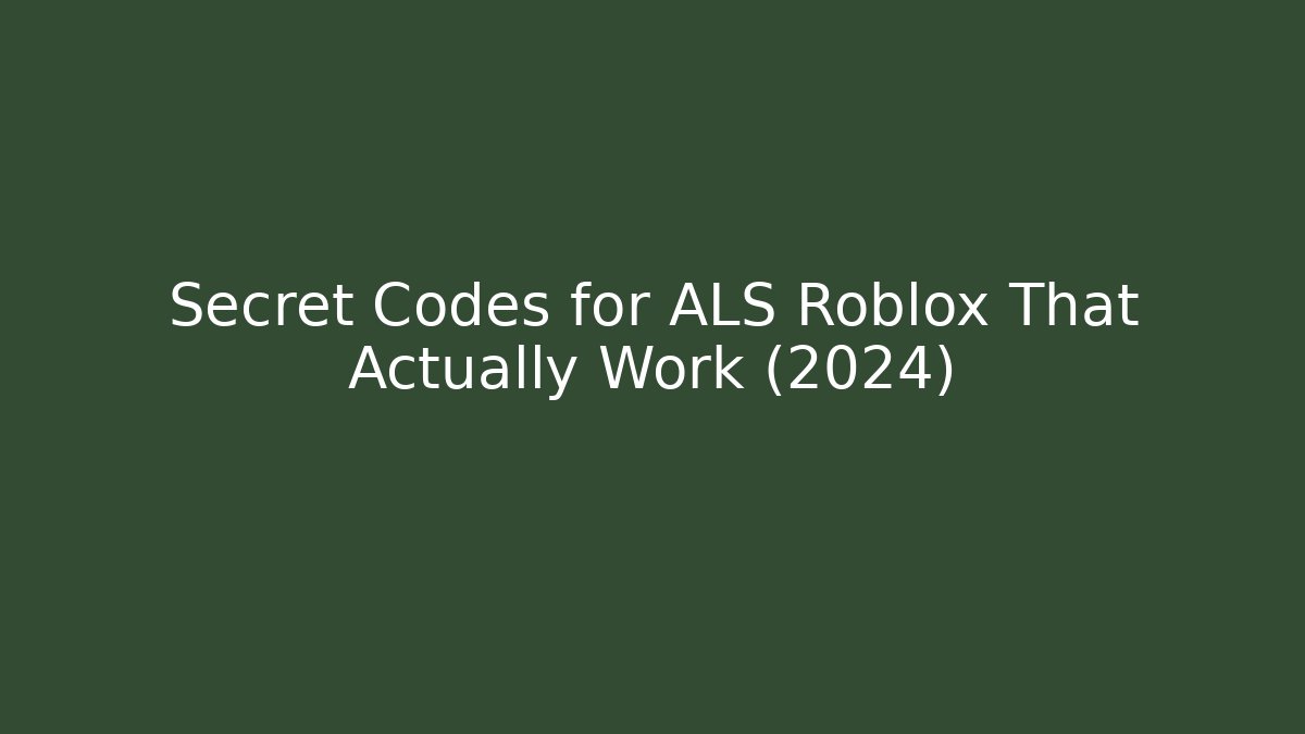 Secret Codes for ALS Roblox That Actually Work (2024) - Critter Realm