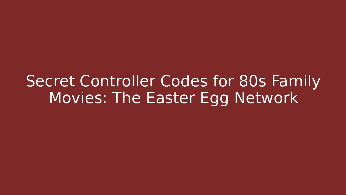 Secret Controller Codes for 80s Family Movies: The Easter Egg Network - Critter Realm
