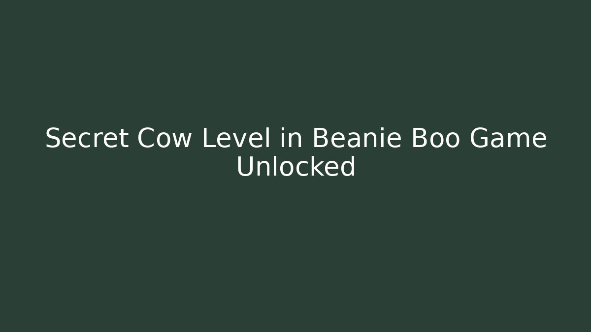 Secret Cow Level in Beanie Boo Game Unlocked