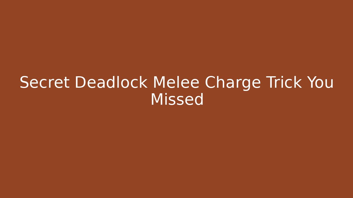 Secret Deadlock Melee Charge Trick You Missed