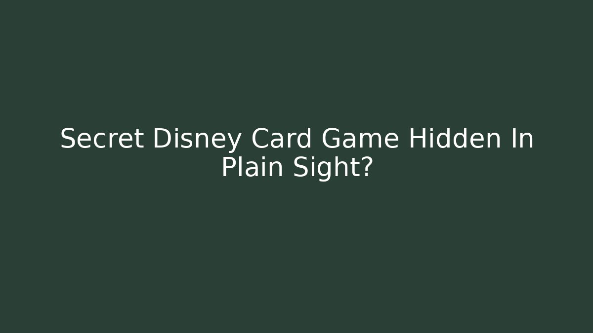 Secret Disney Card Game Hidden In Plain Sight? - Critter Realm