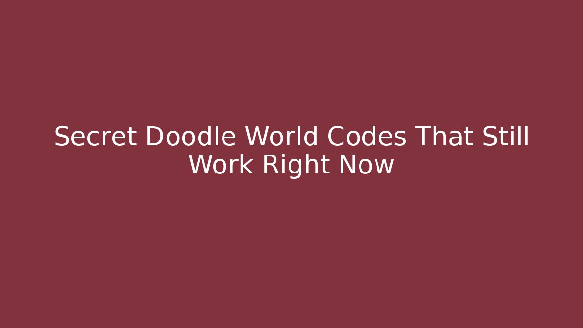 Secret Doodle World Codes That Still Work Right Now