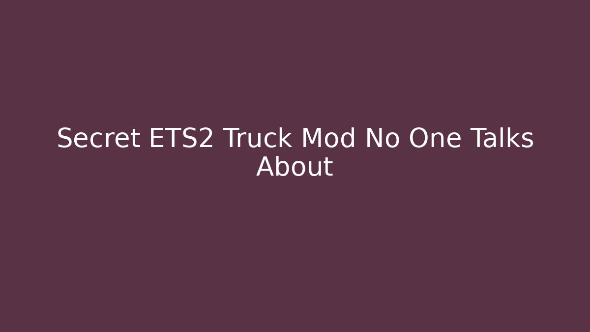 Secret ETS2 Truck Mod No One Talks About