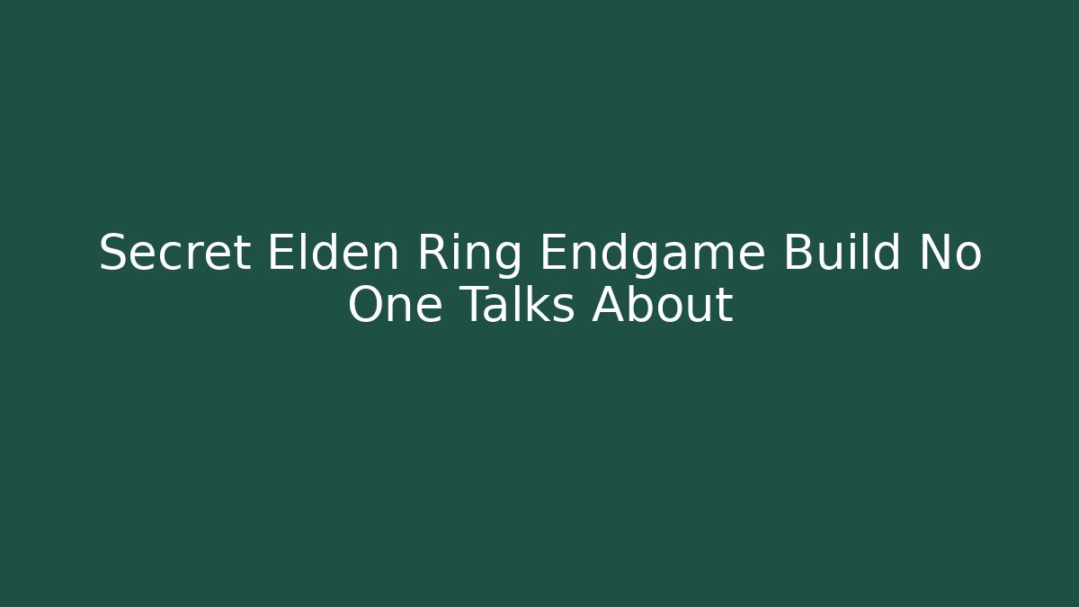 Secret Elden Ring Endgame Build No One Talks About