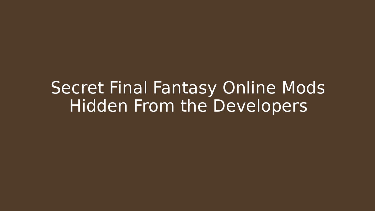 Secret Final Fantasy Online Mods Hidden From the Developers - Critter Realm