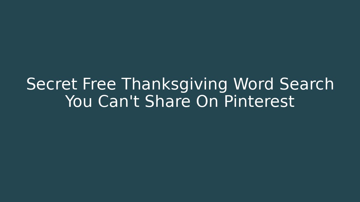 Secret Free Thanksgiving Word Search You Can't Share On Pinterest