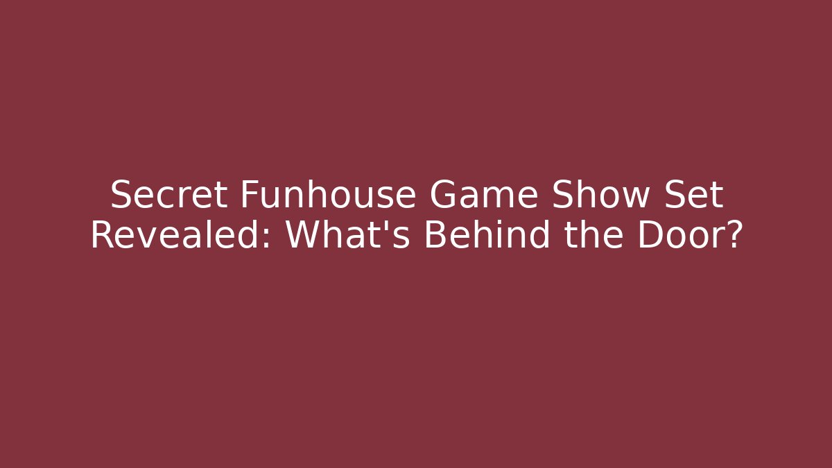 Secret Funhouse Game Show Set Revealed: What's Behind the Door?