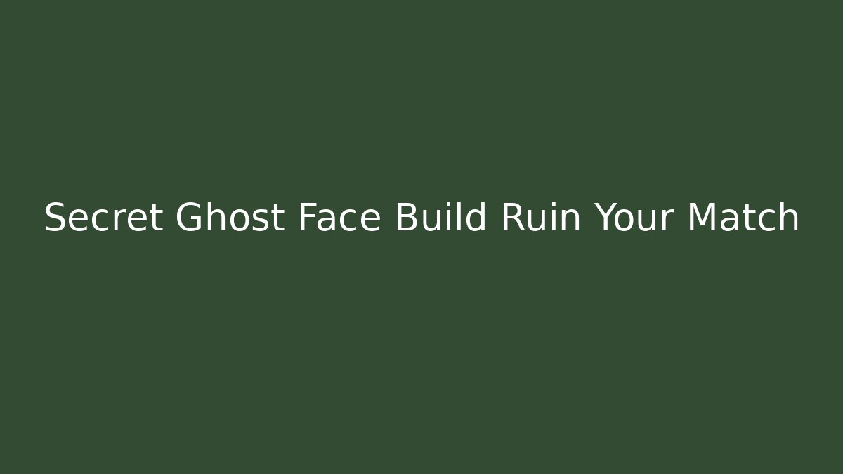 Secret Ghost Face Build Ruin Your Match - Critter Realm