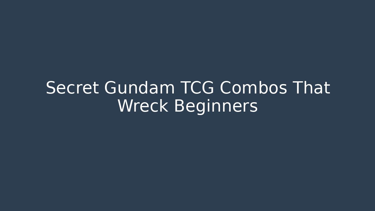 Secret Gundam TCG Combos That Wreck Beginners - Critter Realm