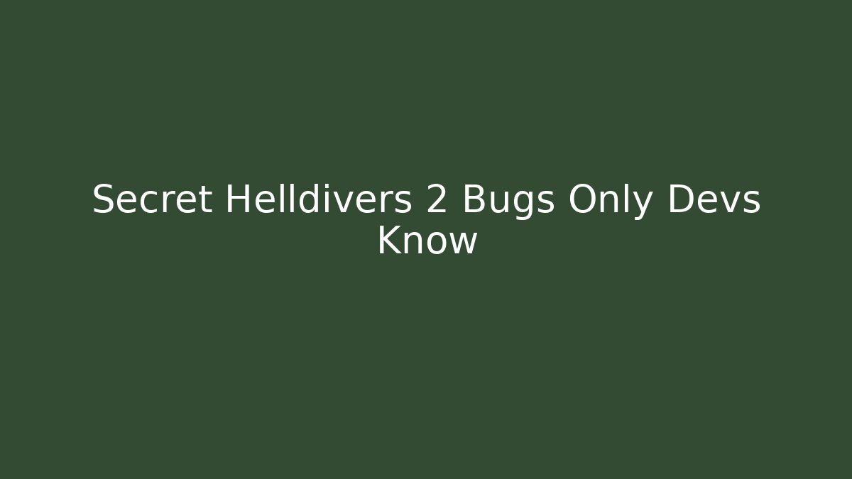 Secret Helldivers 2 Bugs Only Devs Know
