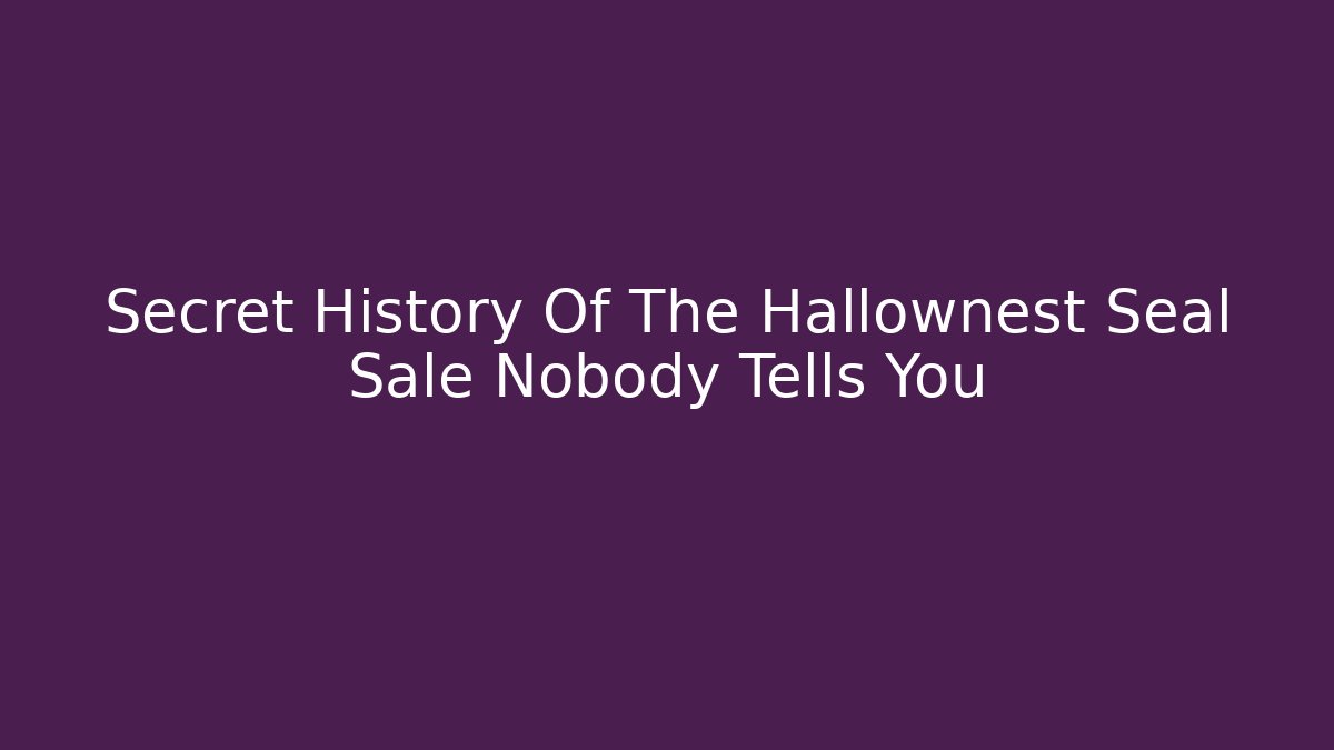 Secret History Of The Hallownest Seal Sale Nobody Tells You