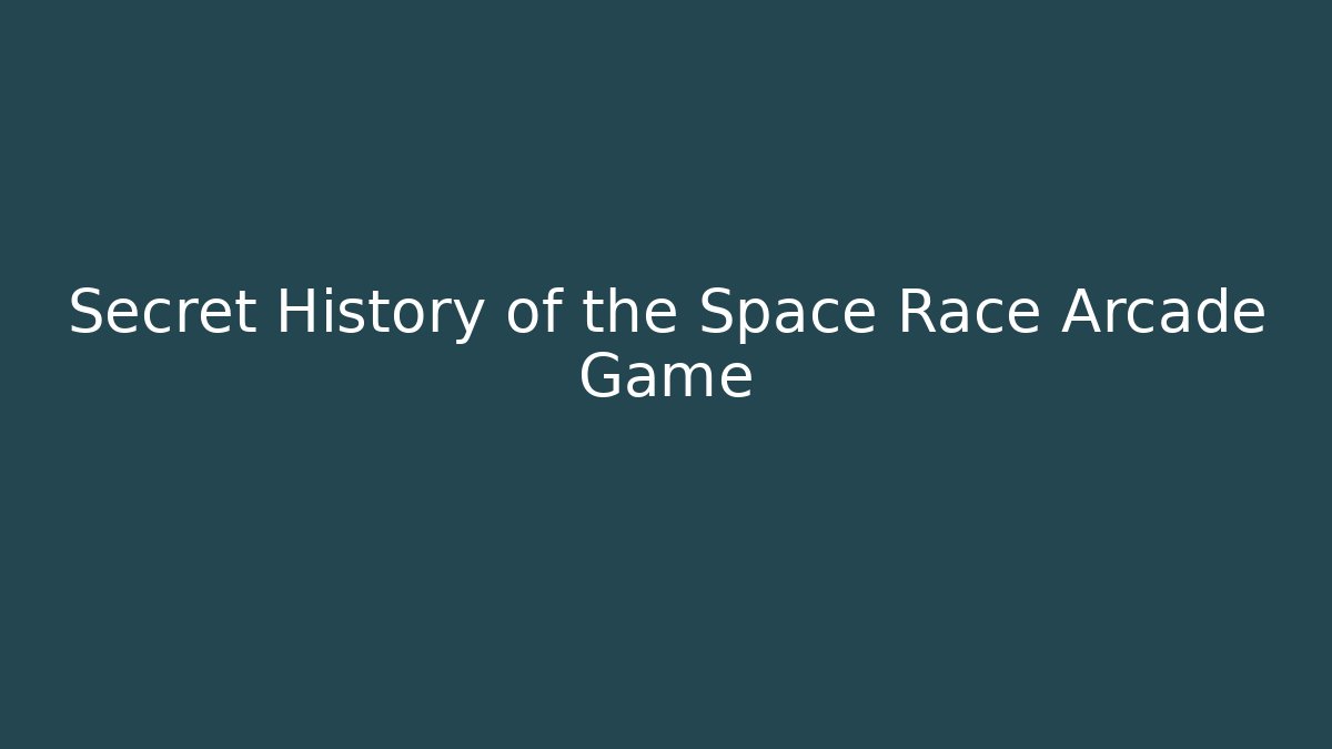 Secret History of the Space Race Arcade Game