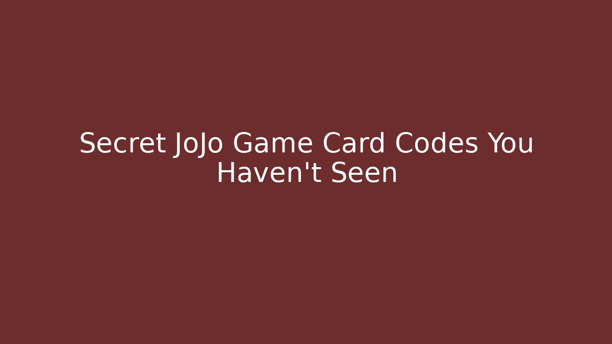 Secret JoJo Game Card Codes You Haven't Seen - Critter Realm
