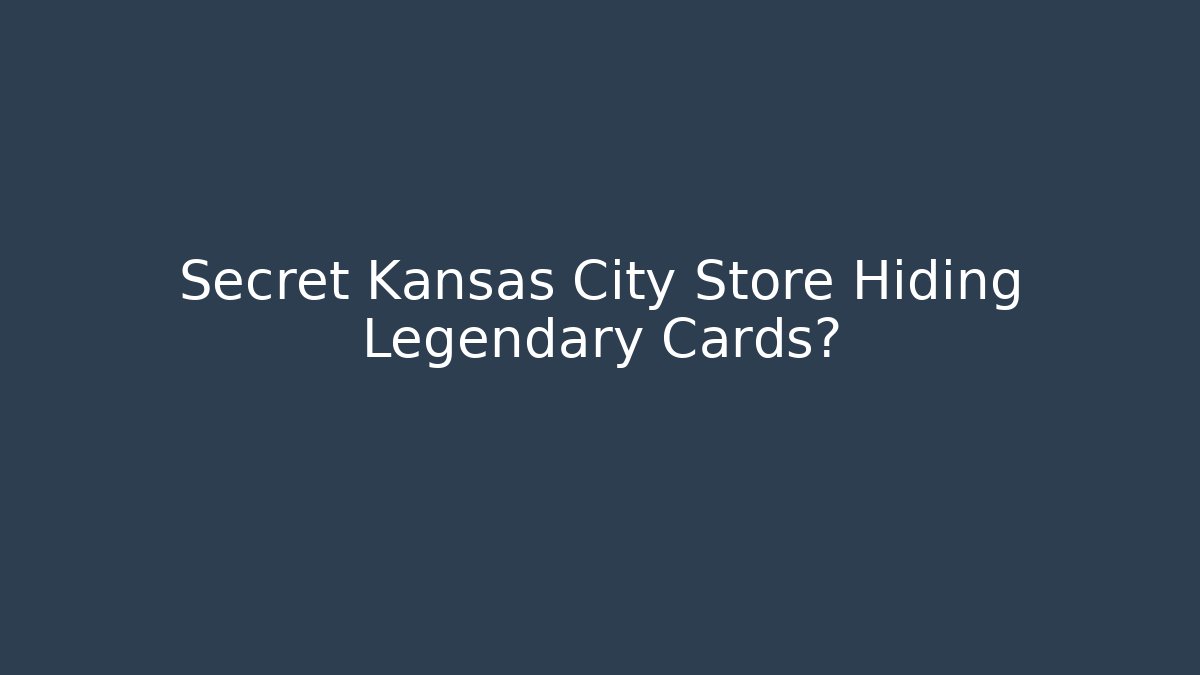 Secret Kansas City Store Hiding Legendary Cards?